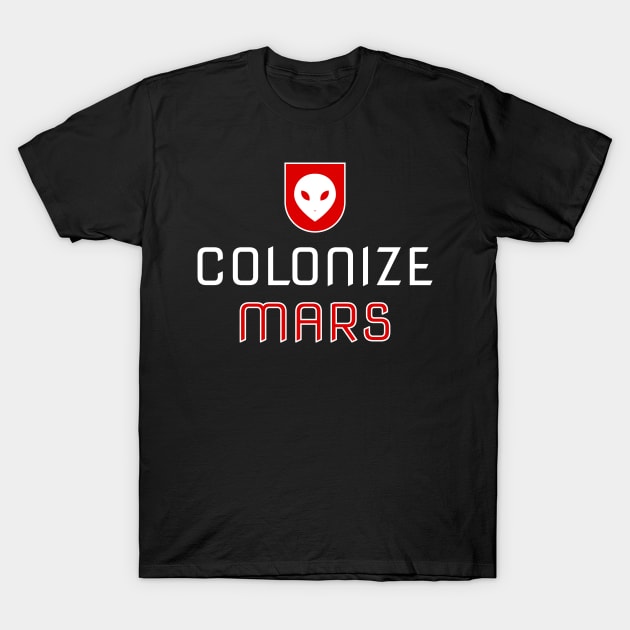 Occupy And Colonize Mars T-Shirt T-Shirt by sheepmerch